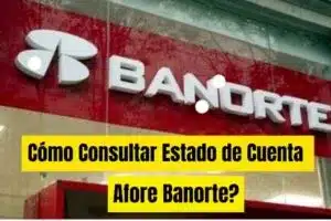 ¿Cómo  Consultar Estado de Cuenta Afore Banorte?